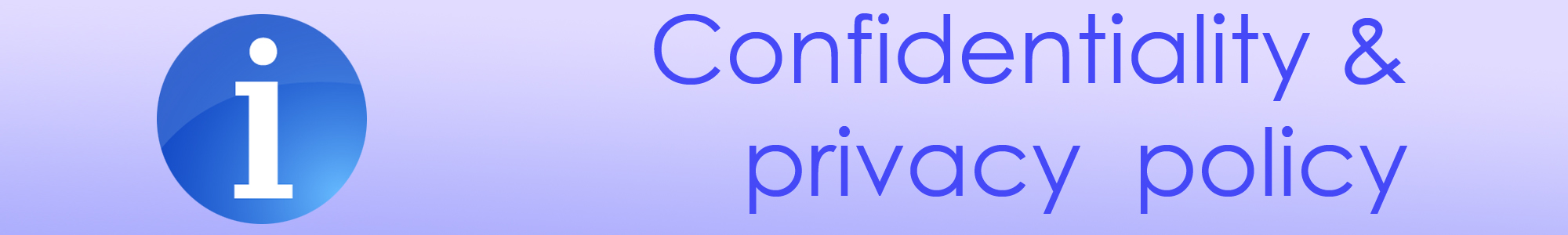 Banner with the caption Confidentiality and privacy policy and a small inset information icon